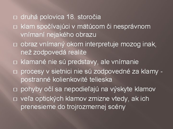 � � � � druhá polovica 18. storočia klam spočívajúci v mätúcom či nesprávnom � � � � druhá polovica 18. storočia klam spočívajúci v mätúcom či nesprávnom
