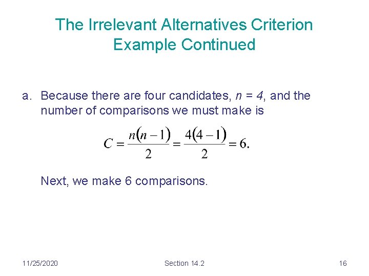 The Irrelevant Alternatives Criterion Example Continued a. Because there are four candidates, n = The Irrelevant Alternatives Criterion Example Continued a. Because there are four candidates, n =