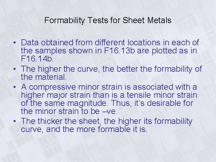 Formability Tests for Sheet Metals • Data obtained from different locations in each of