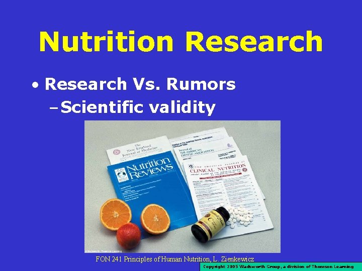 Nutrition Research • Research Vs. Rumors – Scientific validity FON 241 Principles of Human Nutrition Research • Research Vs. Rumors – Scientific validity FON 241 Principles of Human