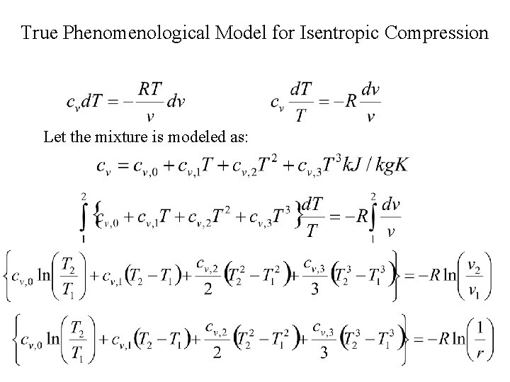 True Phenomenological Model for Isentropic Compression Let the mixture is modeled as: 
