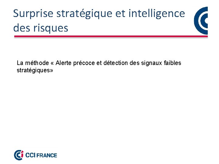 Surprise stratégique et intelligence des risques La méthode « Alerte précoce et détection des