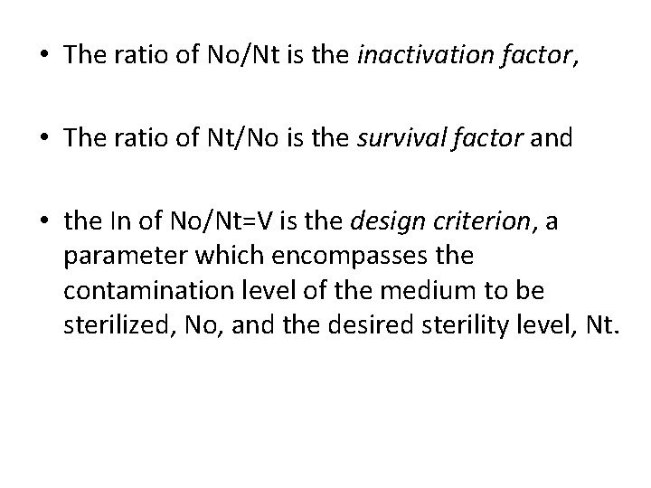  • The ratio of No/Nt is the inactivation factor, • The ratio of