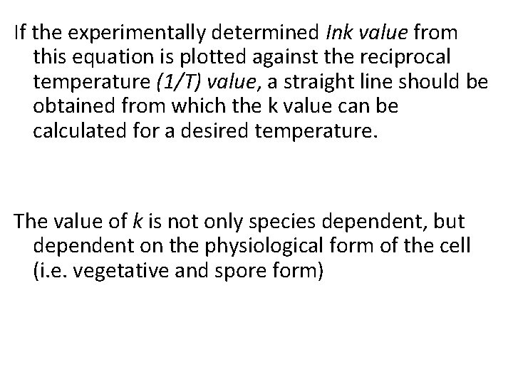 If the experimentally determined Ink value from this equation is plotted against the reciprocal