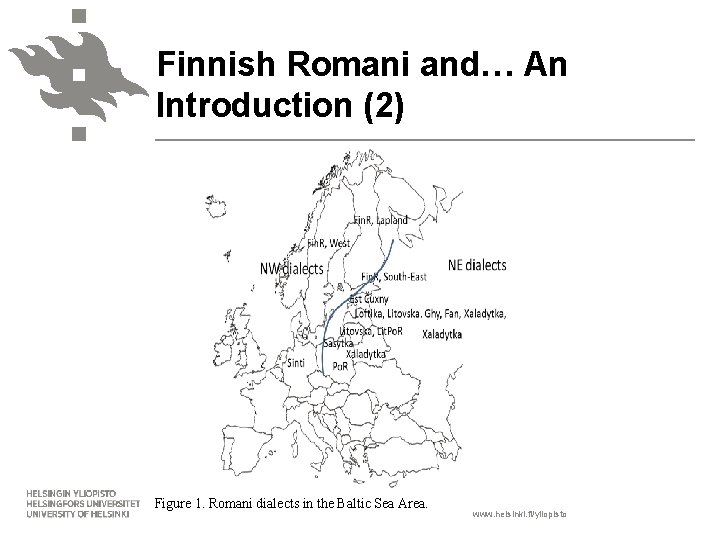 Finnish Romani and… An Introduction (2) Figure 1. Romani dialects in the Baltic Sea