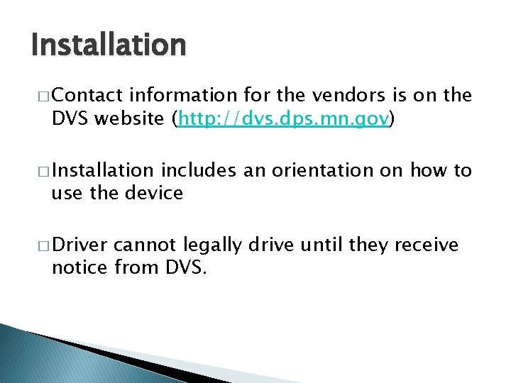 Installation � Contact information for the vendors is on the DVS website (http: //dvs.