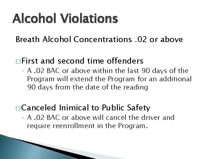 Alcohol Violations Breath Alcohol Concentrations. 02 or above � First and second time offenders