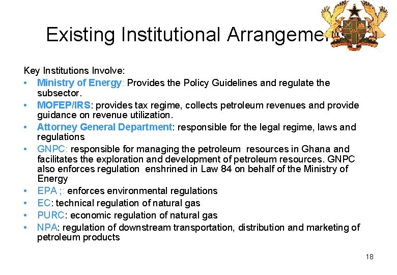 Existing Institutional Arrangements Key Institutions Involve: • Ministry of Energy: Provides the Policy Guidelines