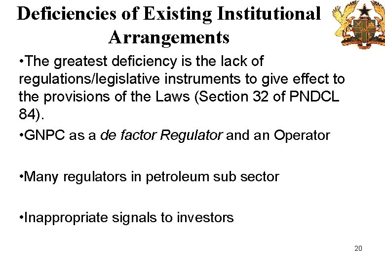 Deficiencies of Existing Institutional Arrangements • The greatest deficiency is the lack of regulations/legislative