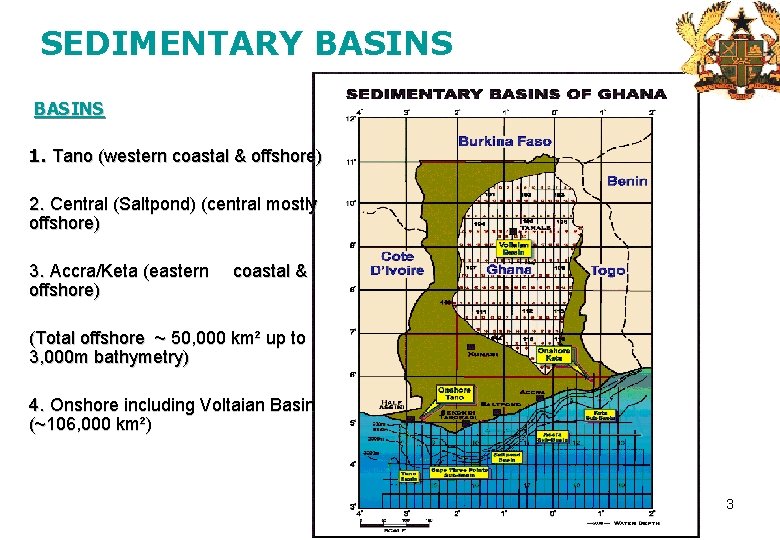 SEDIMENTARY BASINS 1. Tano (western coastal & offshore) 2. Central (Saltpond) (central mostly offshore)