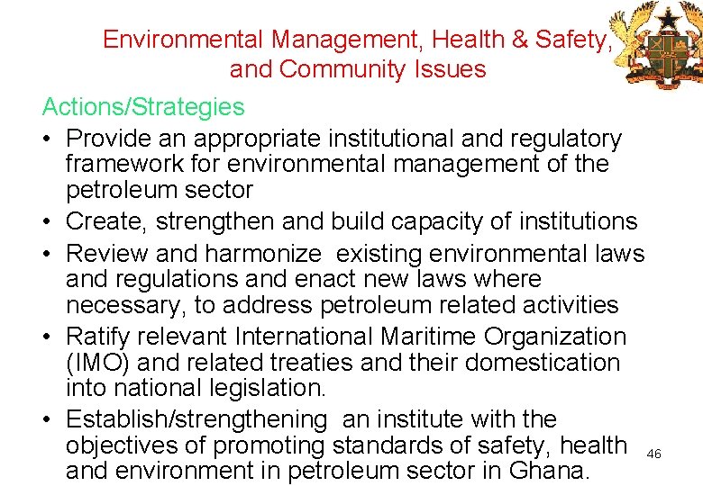 Environmental Management, Health & Safety, and Community Issues Actions/Strategies • Provide an appropriate institutional