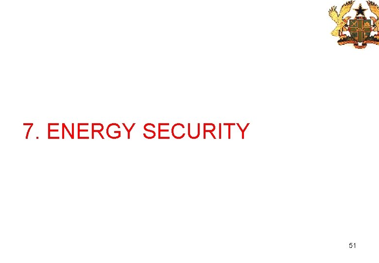 7. ENERGY SECURITY 51 