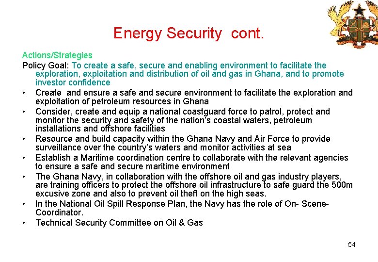 Energy Security cont. Actions/Strategies Policy Goal: To create a safe, secure and enabling environment