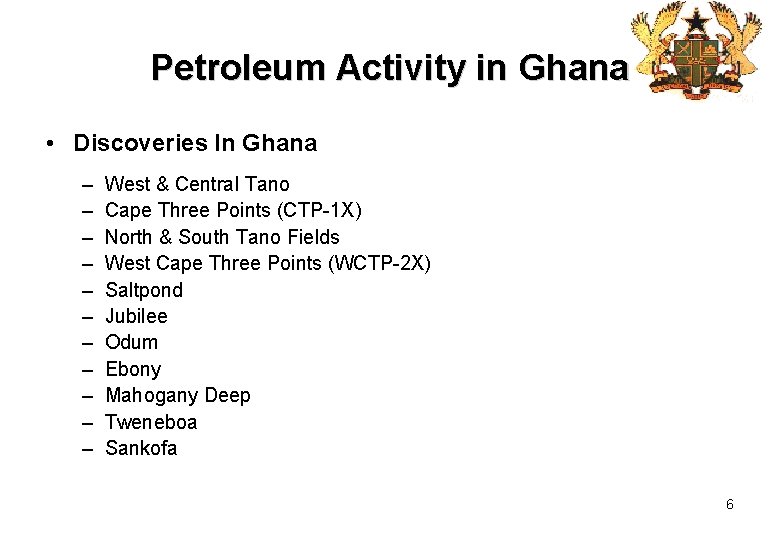 Petroleum Activity in Ghana • Discoveries In Ghana – – – West & Central
