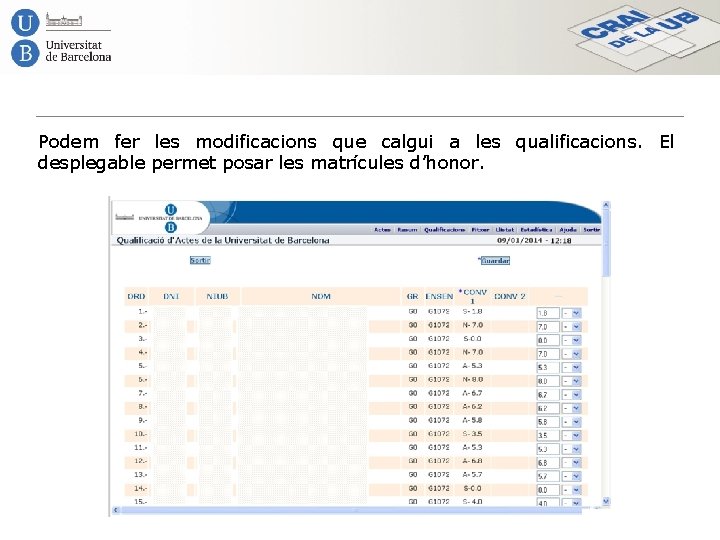 Podem fer les modificacions que calgui a les qualificacions. El desplegable permet posar les