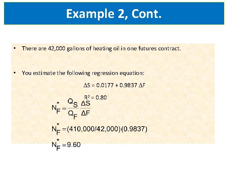 Example 2, Cont. • There are 42, 000 gallons of heating oil in one