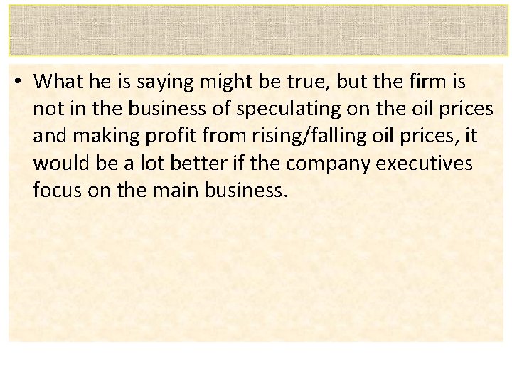  • What he is saying might be true, but the firm is not