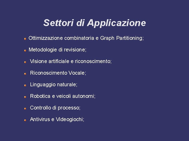 Settori di Applicazione Ottimizzazione combinatoria e Graph Partitioning; Metodologie di revisione; Visione artificiale e