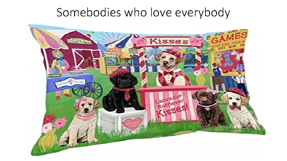 Somebodies who love everybody 