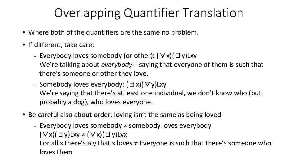 Overlapping Quantifier Translation • Where both of the quantifiers are the same no problem.