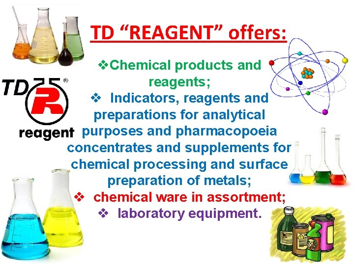 TD “REAGENT” offers: v. Chemical products and reagents; v Indicators, reagents and preparations for