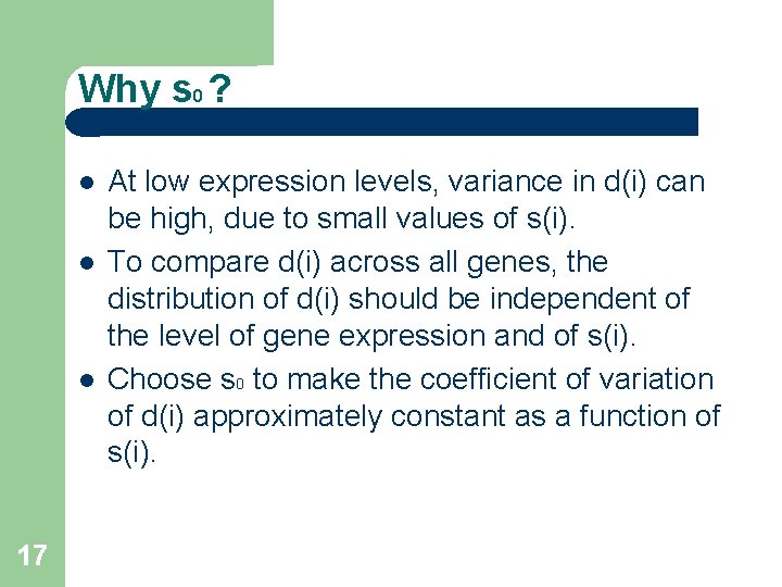 Why s 0 ? 17 At low expression levels, variance in d(i) can be