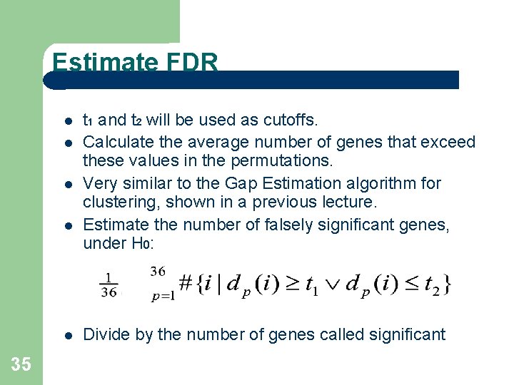 Estimate FDR 35 t 1 and t 2 will be used as cutoffs. Calculate