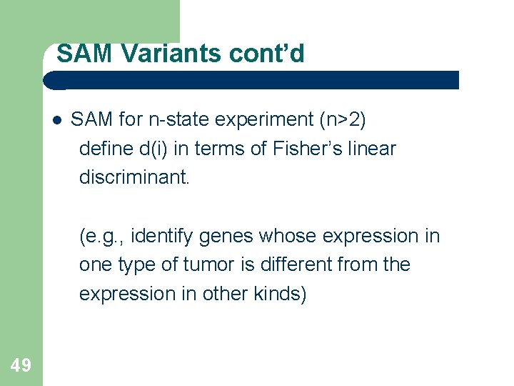 SAM Variants cont’d SAM for n-state experiment (n>2) define d(i) in terms of Fisher’s