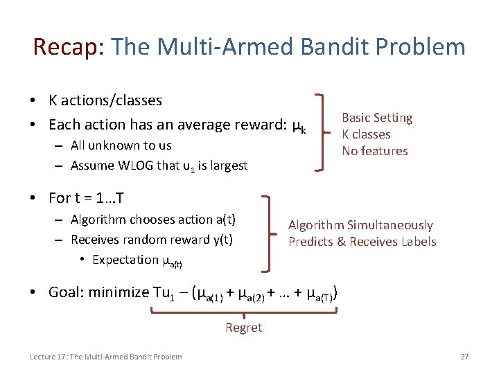 Recap: The Multi-Armed Bandit Problem • K actions/classes • Each action has an average