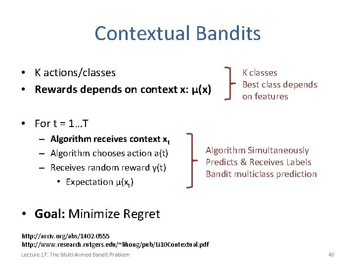 Contextual Bandits • K actions/classes • Rewards depends on context x: μ(x) K classes