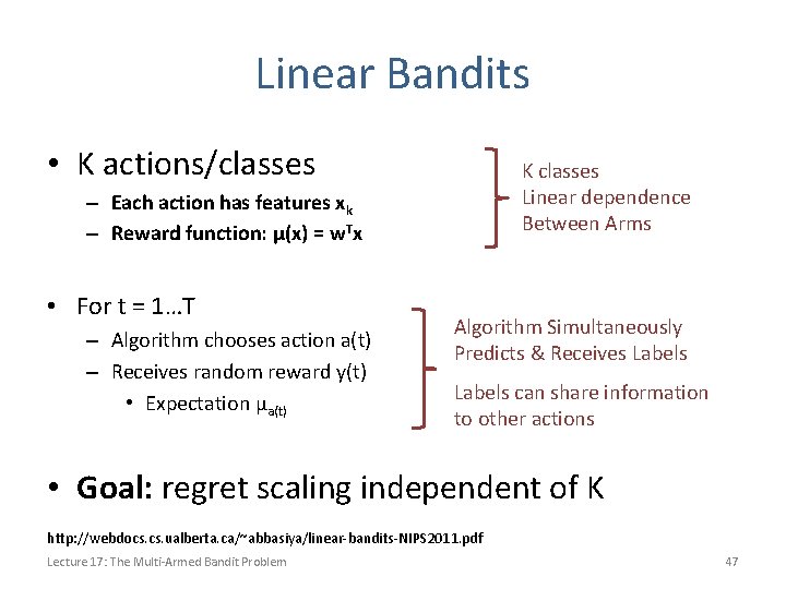 Linear Bandits • K actions/classes K classes Linear dependence Between Arms – Each action