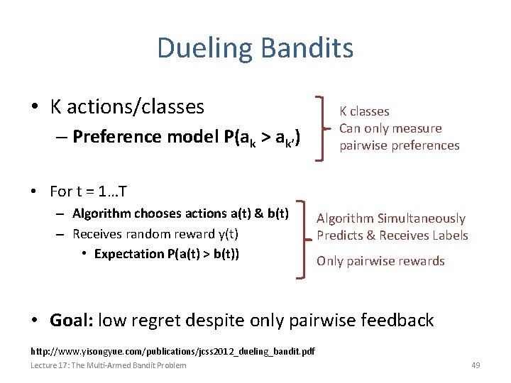 Dueling Bandits • K actions/classes – Preference model P(ak > ak’) K classes Can