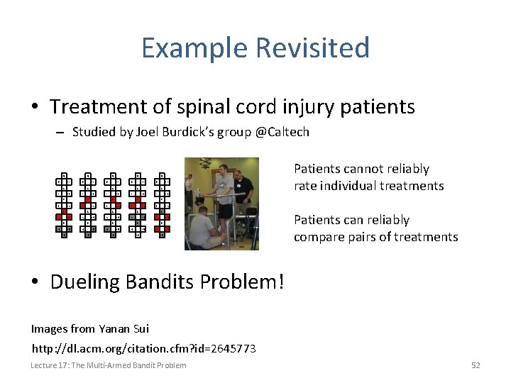 Example Revisited • Treatment of spinal cord injury patients – Studied by Joel Burdick’s
