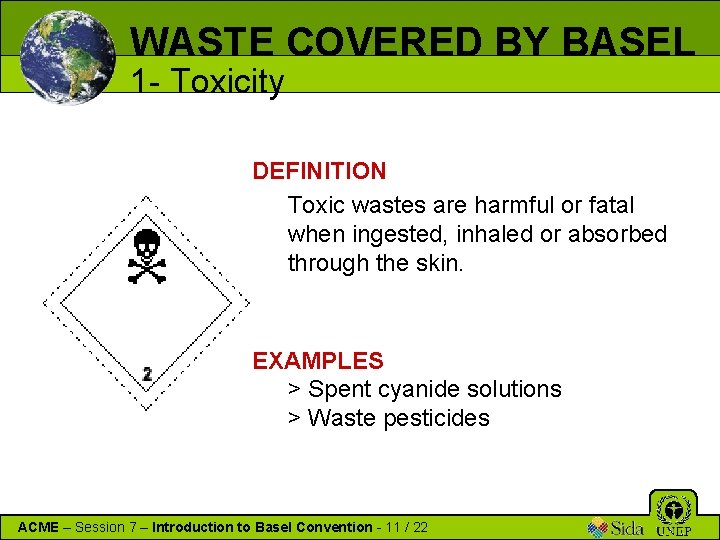 WASTE COVERED BY BASEL 1 - Toxicity DEFINITION Toxic wastes are harmful or fatal