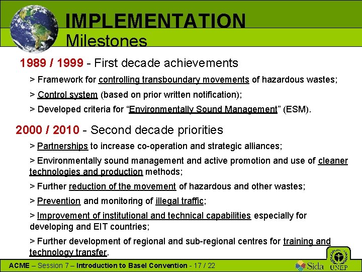 IMPLEMENTATION Milestones 1989 / 1999 - First decade achievements > Framework for controlling transboundary