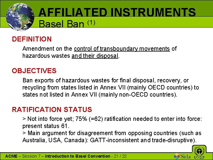 AFFILIATED INSTRUMENTS Basel Ban (1) DEFINITION Amendment on the control of transboundary movements of