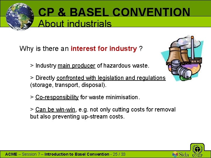 CP & BASEL CONVENTION About industrials Why is there an interest for industry ?