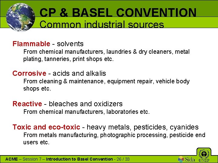 CP & BASEL CONVENTION Common industrial sources Flammable - solvents From chemical manufacturers, laundries