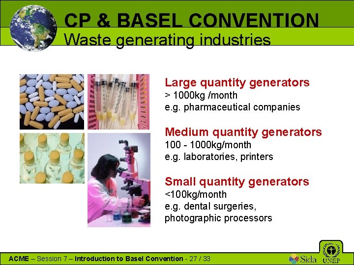 CP & BASEL CONVENTION Waste generating industries Large quantity generators > 1000 kg /month