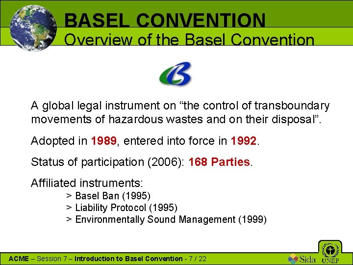 BASEL CONVENTION Overview of the Basel Convention A global legal instrument on “the control