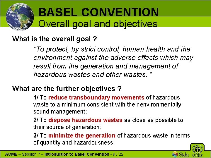 BASEL CONVENTION Overall goal and objectives What is the overall goal ? “To protect,