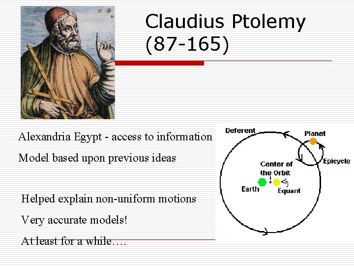 Claudius Ptolemy (87 -165) Alexandria Egypt - access to information Model based upon previous