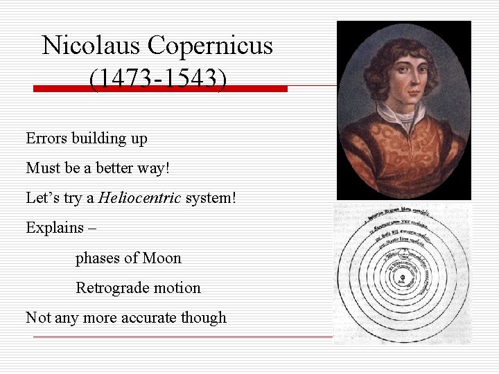 Nicolaus Copernicus (1473 -1543) Errors building up Must be a better way! Let’s try