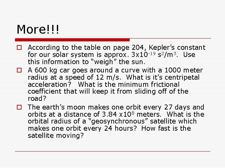 More!!! o According to the table on page 204, Kepler’s constant for our solar