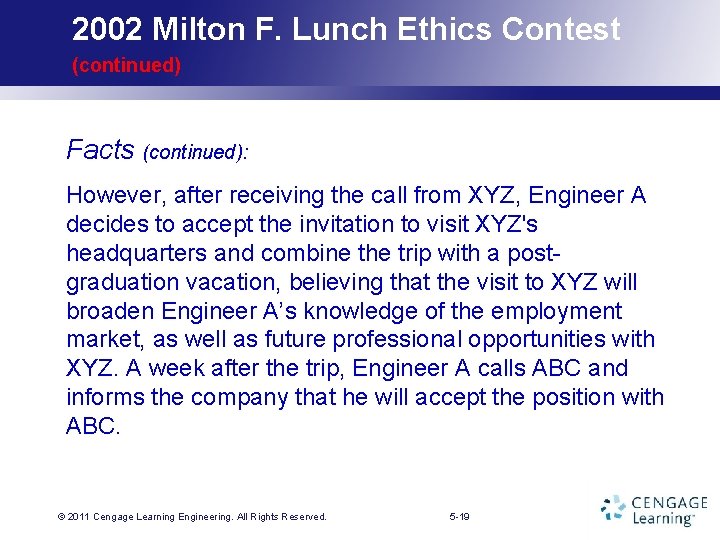 2002 Milton F. Lunch Ethics Contest (continued) Facts (continued): However, after receiving the call