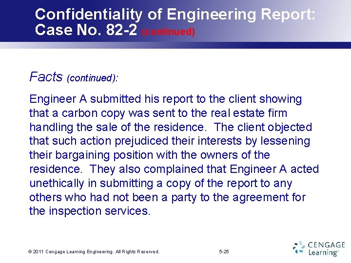 Confidentiality of Engineering Report: Case No. 82 -2 (continued) Facts (continued): Engineer A submitted
