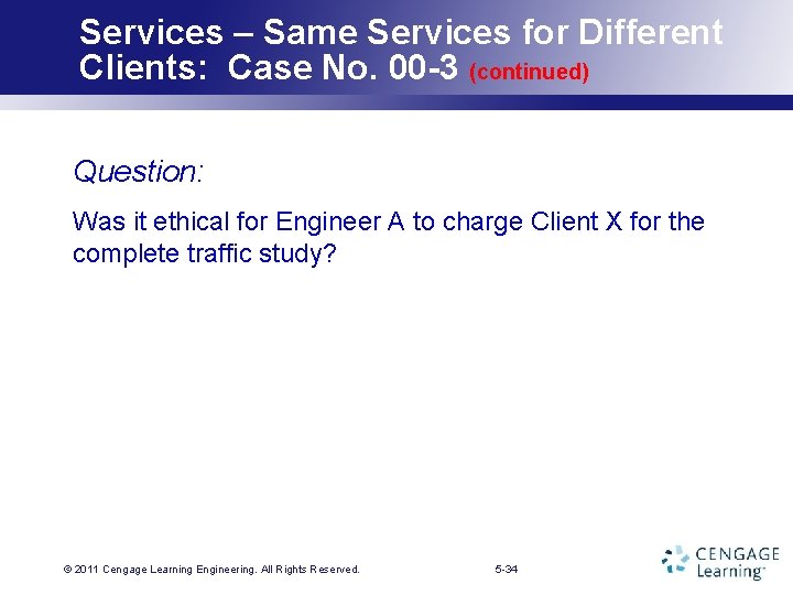 Services – Same Services for Different Clients: Case No. 00 -3 (continued) Question: Was