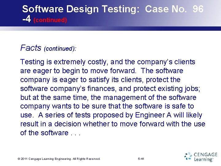 Software Design Testing: Case No. 96 -4 (continued) Facts (continued): Testing is extremely costly,