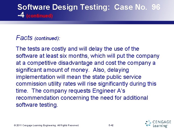 Software Design Testing: Case No. 96 -4 (continued) Facts (continued): The tests are costly