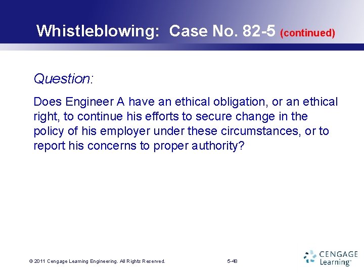 Whistleblowing: Case No. 82 -5 (continued) Question: Does Engineer A have an ethical obligation,